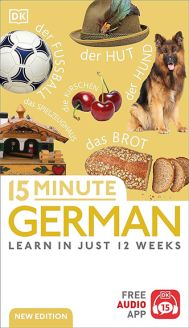 15 Minute German: Learn in Just 12 Weeks, New Edition