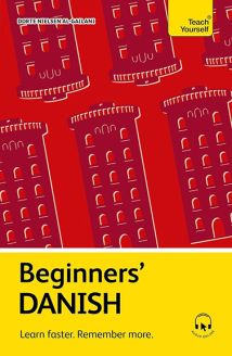 Beginners' Danish: Learn faster. Remember more. (Teach Yourself Beginners’ Language Learning Series) 