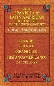 Great Spanish and Latin American Short Stories of the 20th Century: A Dual-Language Book