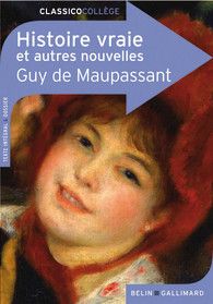 Histoire vraie et autres nouvelles - Guy de Maupassant