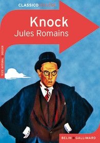 Knock ou Le triomphe de la médecine - Jules Romains