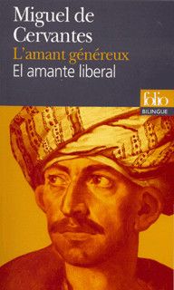 L'Amant généreux/El amante liberal - Cervantès