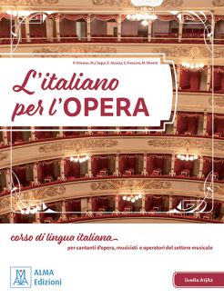 L'italiano per l'opera. Libro studente + MP3 e video online