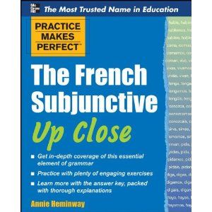 Practice Makes Perfect: The French Subjunctive Up Close