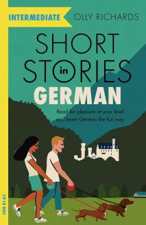 Short Stories in German for Intermediate Learners: Read for pleasure at your level, expand your vocabulary and learn German the fun way! (Foreign Language Graded Reader Series)