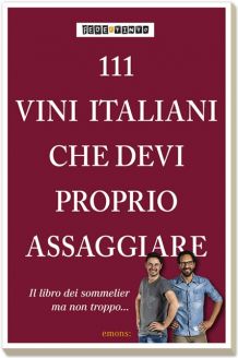111 vini italiani che devi proprio assaggiare