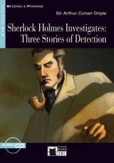 Sherlock Holmes Investigates: Three Stories of Detection by Sir Arthur Conan Doyle 