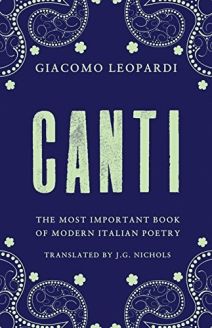 Canti: The Most Important Book of Modern Italian Poetry by Giacomo Leopardi, J G Nichols