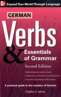 German Verbs & Essentials of Grammar, Second Edition