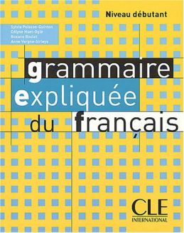 Grammaire Expliquée du français - Livre - Niveau débutant
