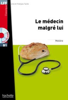 Le médecin malgré lui - Jean-Baptiste Molière