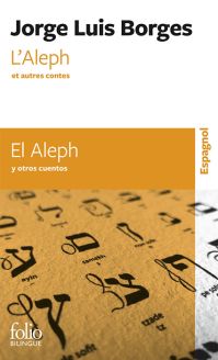 L’Aleph et autres contes/El Aleph y otros cuentos [Folio Bilingue]
