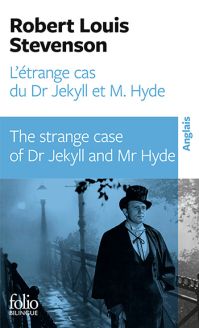 L'Étrange cas du Dr Jekyll et M. Hyde/The strange case of Dr Jekyll and Mr Hyde by Robert Louis Stevenson