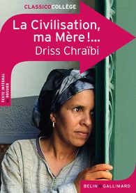 La Civilisation, ma Mère!.. - Driss Chraïbi