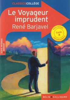 Le Voyageur imprudent - Rene Barjavel - Gallimard Classico Collège