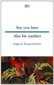 See you later / Also bis nachher - Raimund Lindenberger